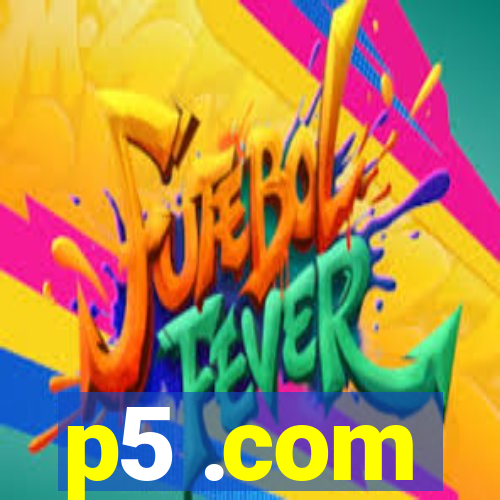 p5 .com